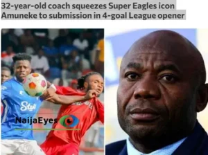 Young Coach Outshines Super Eagles Legend Amuneke in Thrilling 4-Goal League Opener"