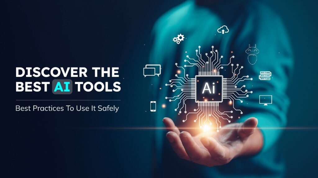 Best Practices for Safe, Effective Use of AI‑driven Tools