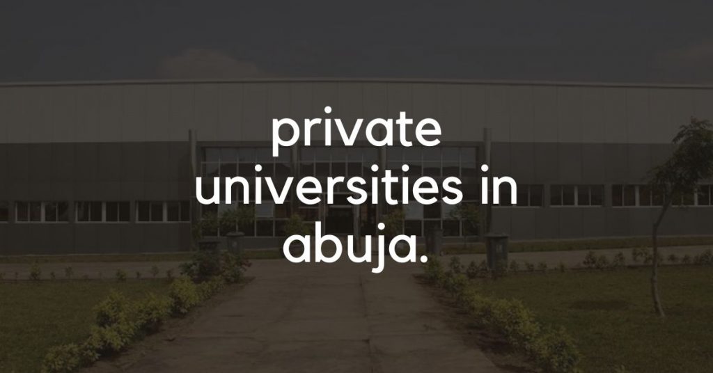 Full List Of Private Universities In Abuja: Your Ultimate Updated Guide