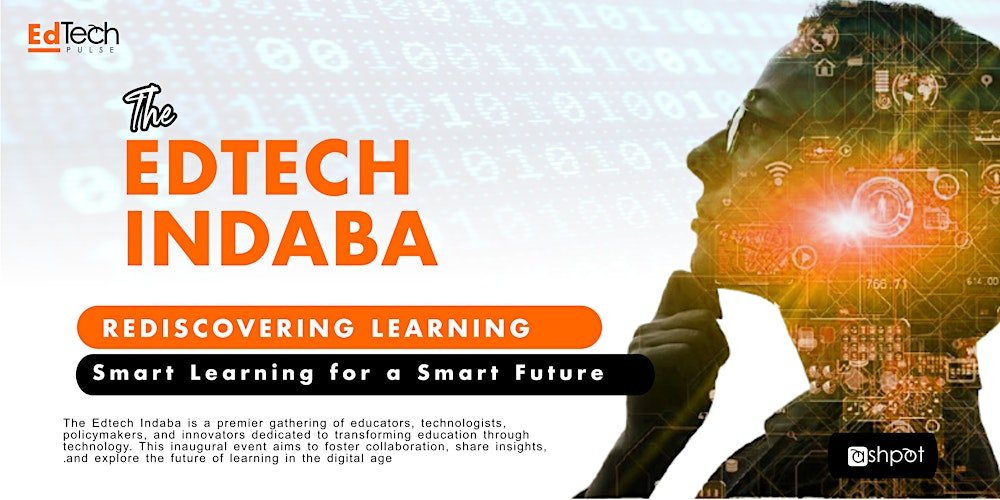 EdTech Indaba 2025: Africa’s Groundbreaking Gathering for Education and Technology