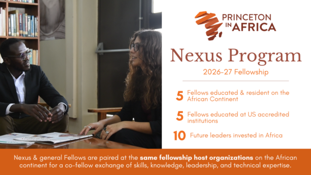 The Princeton in Africa Nexus Fellowship Opens for 2026–27