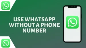 WhatsApp Set to Let Nigerians Use the App Without a Phone Number