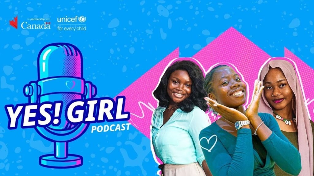 UNICEF Yes Girl Podcast for Adolescent Girls Launched to Amplify Voices and Empower the Next Generation